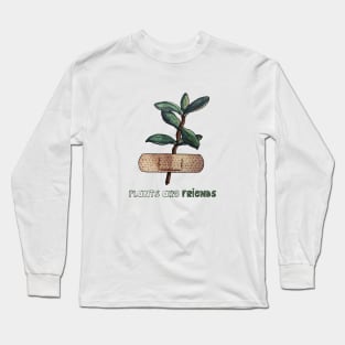 plants are friends! Long Sleeve T-Shirt